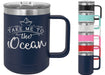 Take Me To The Ocean 15 ounce Insulated Stainless Steel Coffee Mug