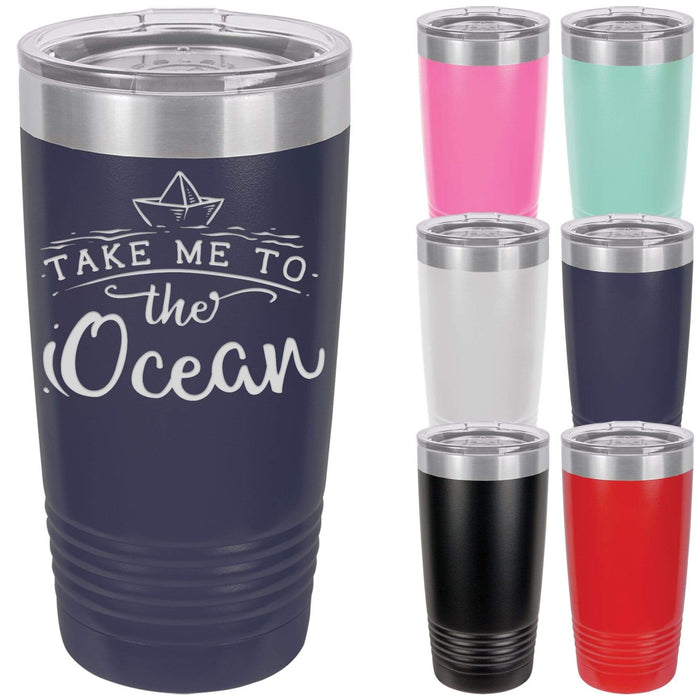 Take Me To The Ocean Insulated Drink Tumbler - 20 ounce