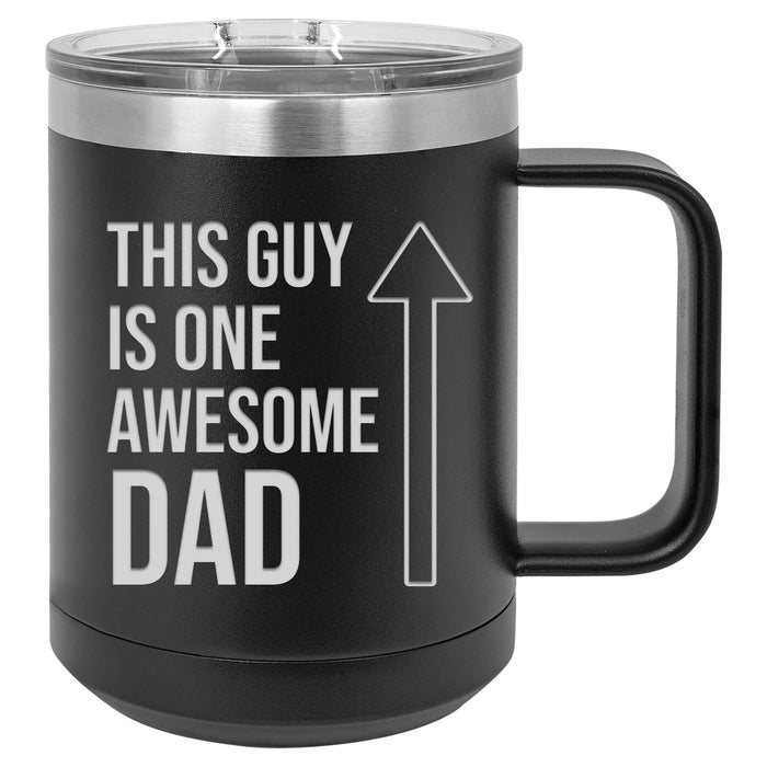 This Guy is One Awesome Dad 15 ounce Stainless Steel Coffee Mug