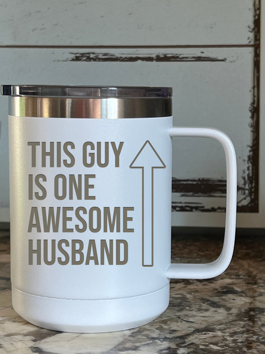 This Guy is One Awesome Husband 15 ounce Stainless Steel Coffee Mug