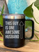 This Guy is One Awesome Husband 15 ounce Stainless Steel Coffee Mug