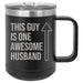 This Guy is One Awesome Husband 15 ounce Stainless Steel Coffee Mug