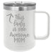 This Lady is One Awesome Mom - 15 ounce Stainless Steel Coffee Mug