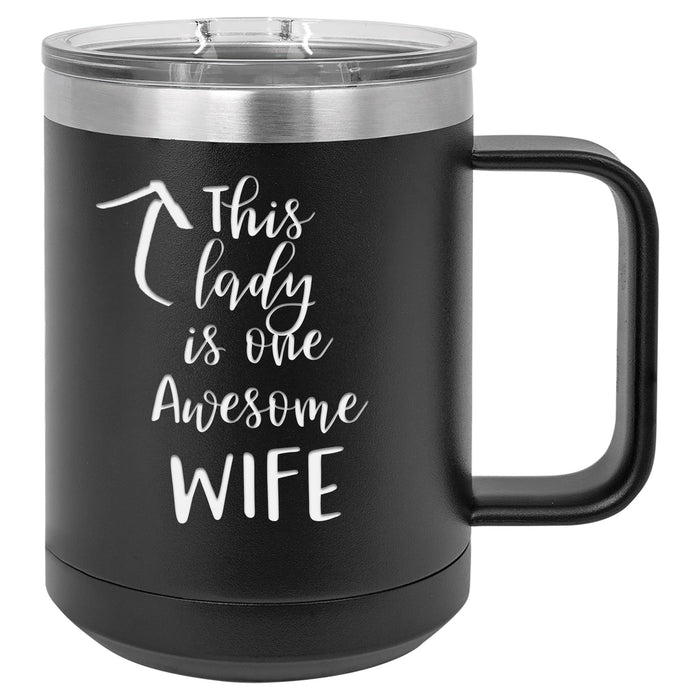 Novelty coffee mug reads This Lady Is One Awesome Wife.