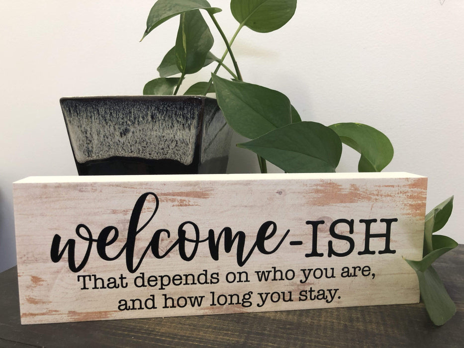 Welcome-ISH That Depends On Who You Are & How Long You Stay