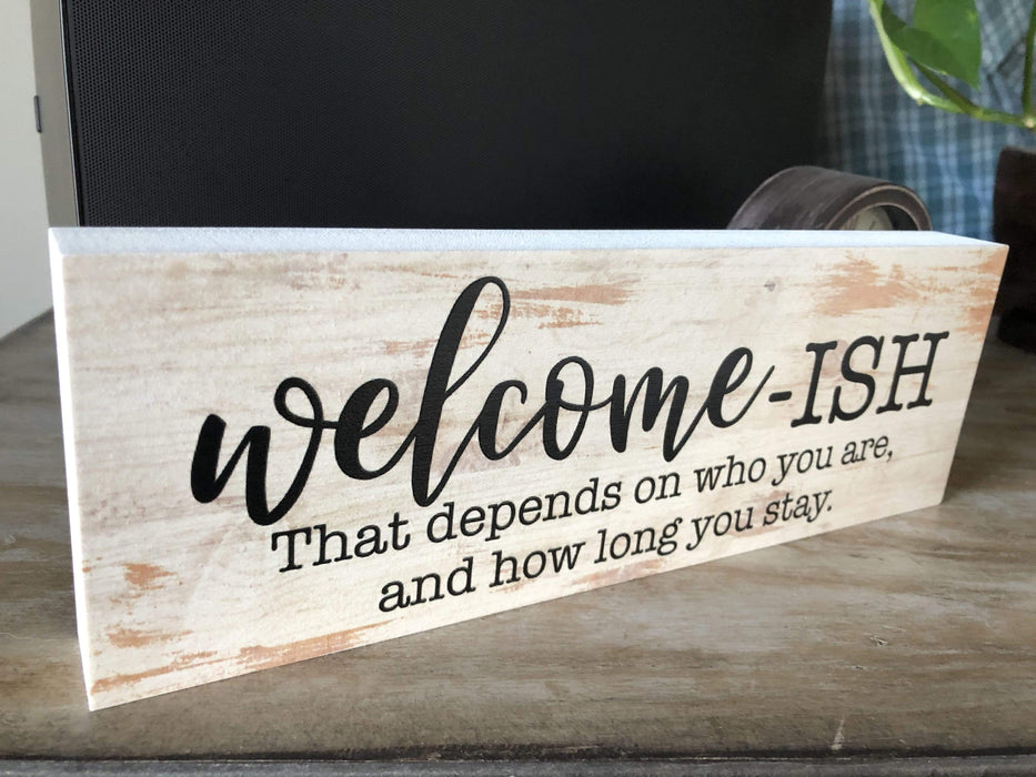 Welcome-ISH That Depends On Who You Are & How Long You Stay