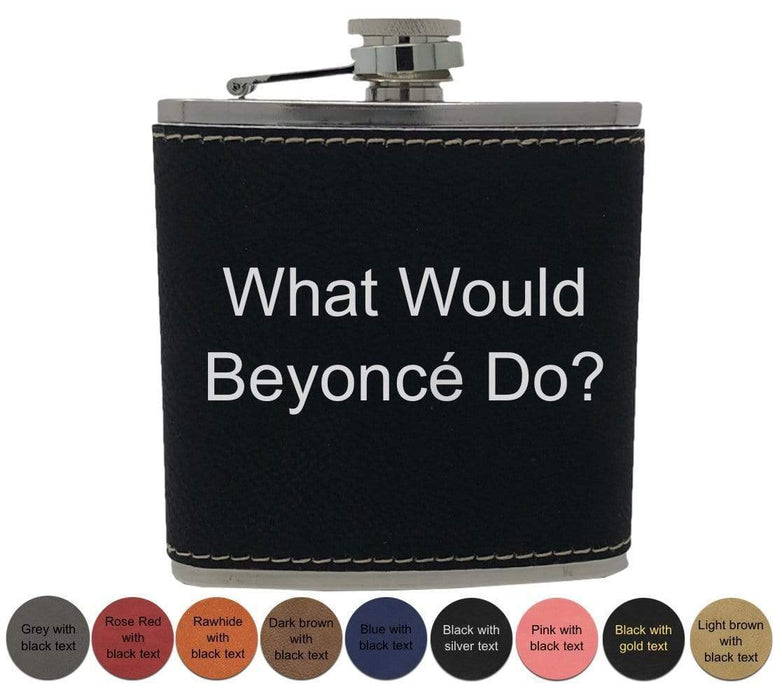 What Would Beyoncé Do? Leatherette Flask